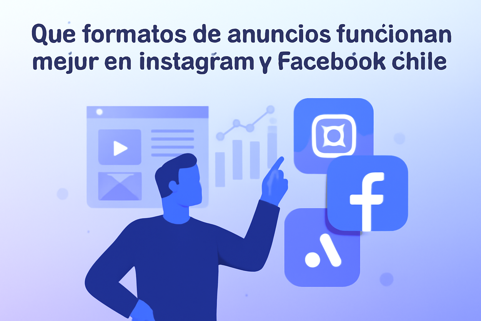 ¿Qué formatos de anuncios funcionan mejor en Instagram y Facebook en Chile?
